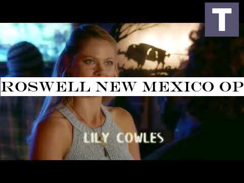 ROSWELL NEW MEXICO OPENING (season 1)