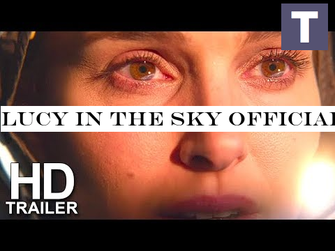 LUCY IN THE SKY Official Trailer (2019) Natalie Portman, Jon Hamm Sci-FI Movie HD