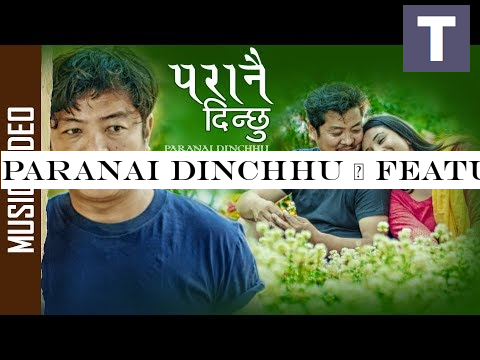 Paranai Dinchhu | Featuring Dayahang Rai / Laxmi Bardewa, Melina Rai, Hari Lamsal -Pralad Shah |