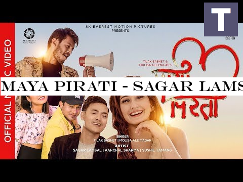 Maya Pirati - Sagar Lamsal | Aanchal Sharma | Sushil Tamang | Tilak Basnet | Molisha Ale Magar