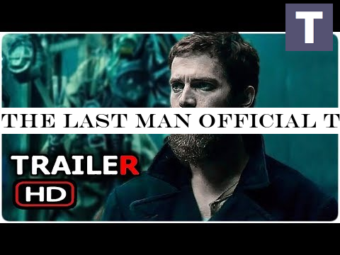 THE LAST MAN Official Trailer (2018) Hayden Christensen, Apocalyptic Thriller Movie Trailer HD