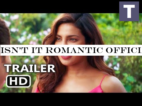 ISN'T IT ROMANTIC Official Trailer (2019) Priyanka Chopra, Rebel Wilson, Comedy Movie HD