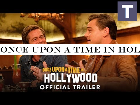 ONCE UPON A TIME IN HOLLYWOOD - Official Trailer (HD)