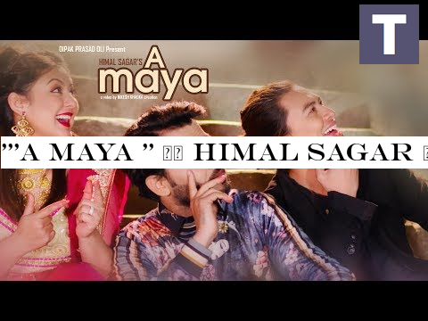 '''A Maya '' || Himal Sagar || Paul Shah || Barsha Raut || Arjun Pokharel