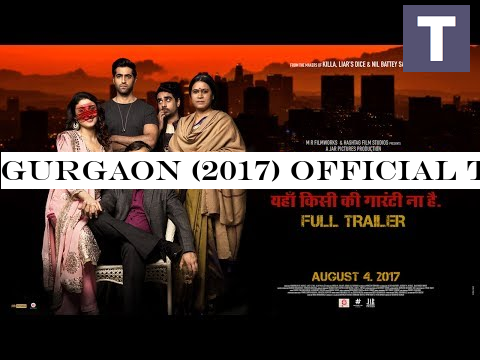 GURGAON (2017) OFFICIAL THEATRICAL TRAILER AKSHAY OBEROI, RAGINI KHANNA, PANKAJ TRIPATHI