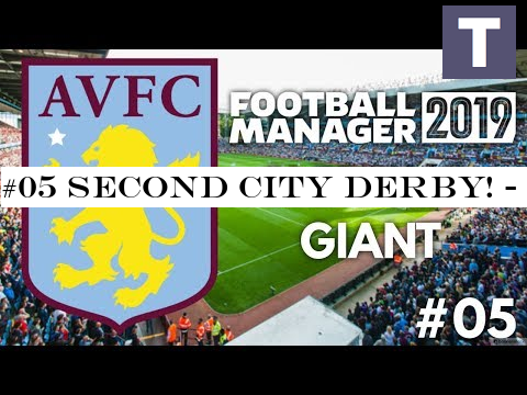 #05 SECOND CITY DERBY! - Aston Villa FC - Sleeping Giant - Football Manager 2019