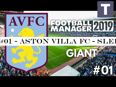 #01 - Aston Villa FC - Sleeping Giant - Football Manager 2019 Beta