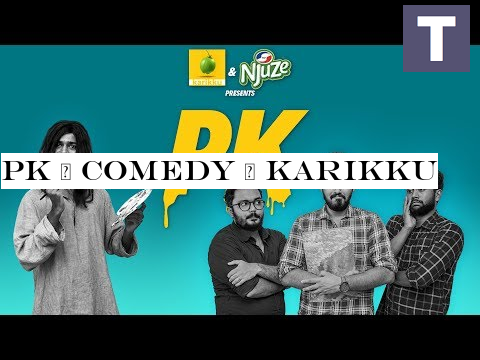 PK | Comedy | Karikku