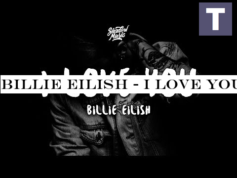 Billie Eilish - i love you (Lyrics)