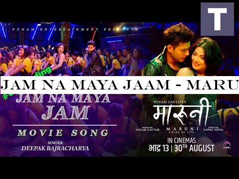 Jam Na Maya Jaam - MARUNI | Movie Song 2019 | Deepak Bajracharya | Puspa Khadka, Samragyee RL Shah