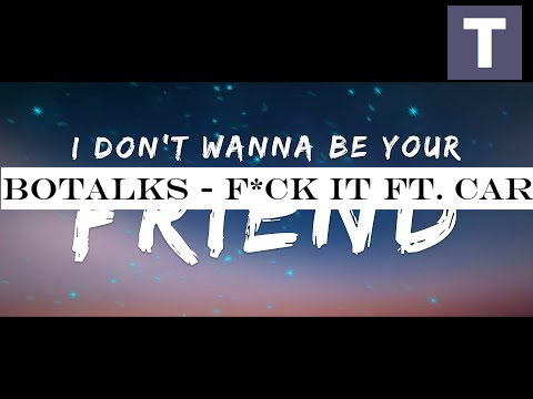 BoTalks - F*ck It ft. Caroline Pennell (Lyrics / Lyric Video)