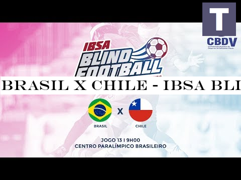 BRASIL X CHILE - IBSA BLIND FOOTBALL - AMERICAN CHAMPIONSHIPS