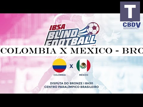 COLOMBIA X MEXICO - BRONZE - IBSA BLIND FOOTBALL - AMERICAN CHAMPIONSHIPS