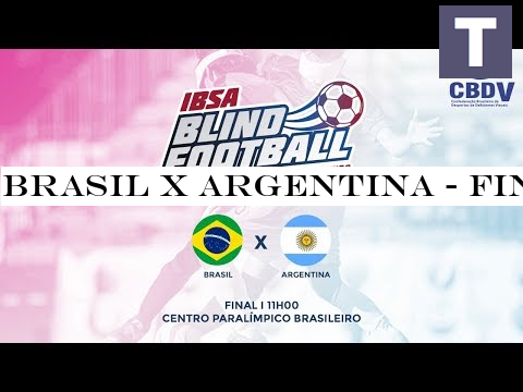 BRASIL X ARGENTINA - FINAL - IBSA BLIND FOOTBALL - AMERICAN CHAMPIONSHIPS