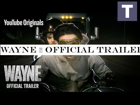 Wayne | Official Trailer | YouTube Originals