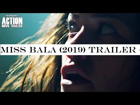 MISS BALA (2019) Trailer - Gina Rodriguez Mexican Action Thriller Remake