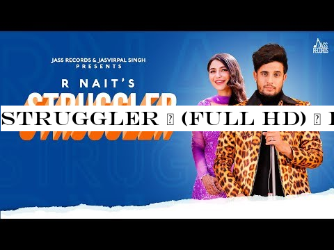 Struggler | (Full HD) | R Nait | Laddi Gill | Tru Makers | New Punjabi Songs2019 | Jass Records