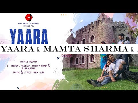 Yaara | Mamta Sharma | Manjul Khattar | Arishfa Khan | Ajaz Ahmed | Bad-Ash | New Hindi Song 2019