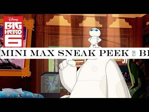 Mini Max Sneak Peek | Big Hero 6 The Series | Disney Channel