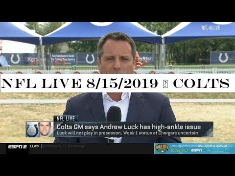 NFL Live 8/15/2019 | Colts GM says Andrew Luck has high-ankle issue