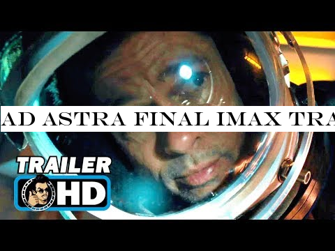 AD ASTRA Final IMAX Trailer (2019) Brad Pitt Sci-Fi Movie