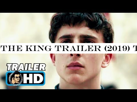 THE KING Trailer (2019) Timoth eacute;e Chalamet, Robert Pattinson Movie