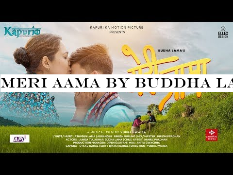 Meri Aama By Buddha Lama Ft. Ashusen Lama || मेरी आमा || New Song 2019