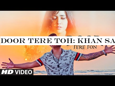 Door Tere Toh: Khan Saab (Full Song) Goldboy | Sukh Dhillon | Latest Punjabi Songs 2019