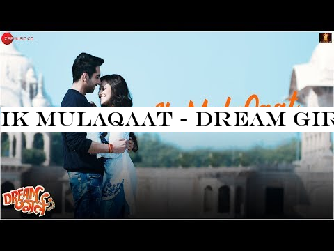 Ik Mulaqaat - Dream Girl | Ayushmann Khurrana, Nushrat Bharucha | Meet Bros Ft. Altamash F -Palak M