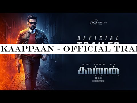 KAAPPAAN - Official Trailer | Suriya, Mohan Lal, Arya | K V Anand | Harris Jayaraj | Subaskaran