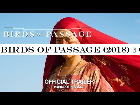 BIRDS OF PASSAGE (2018) | Official US Trailer HD