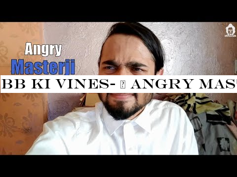 BB Ki Vines- | Angry Masterji- Part 14 |