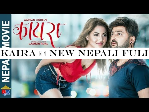 KAIRA || New Nepali Full Movie 2019 | Aryan Sigdel | Samragyee RL Shah | Laxman Rijal