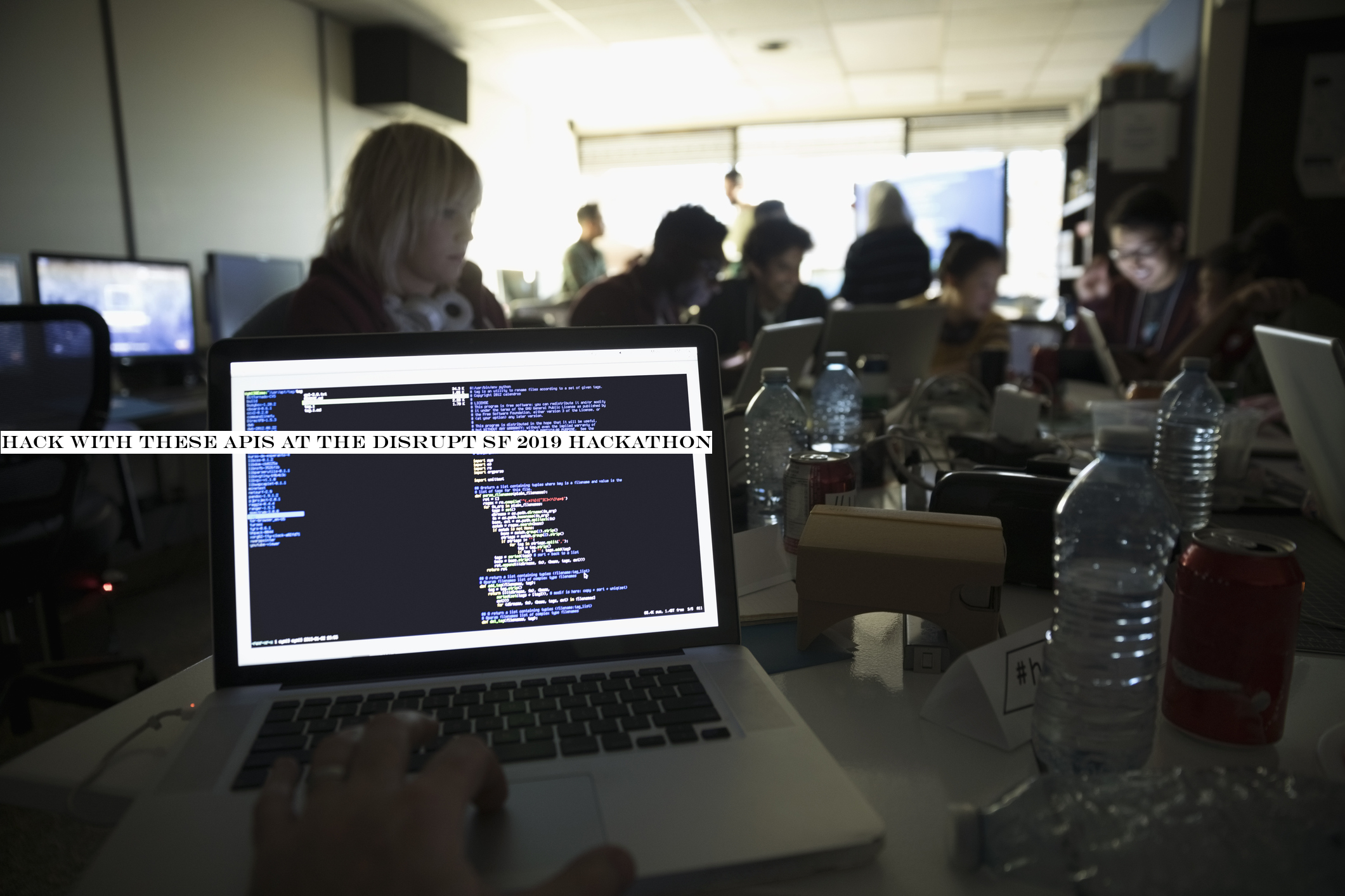 Hack with these APIs at the Disrupt SF 2019 Hackathon