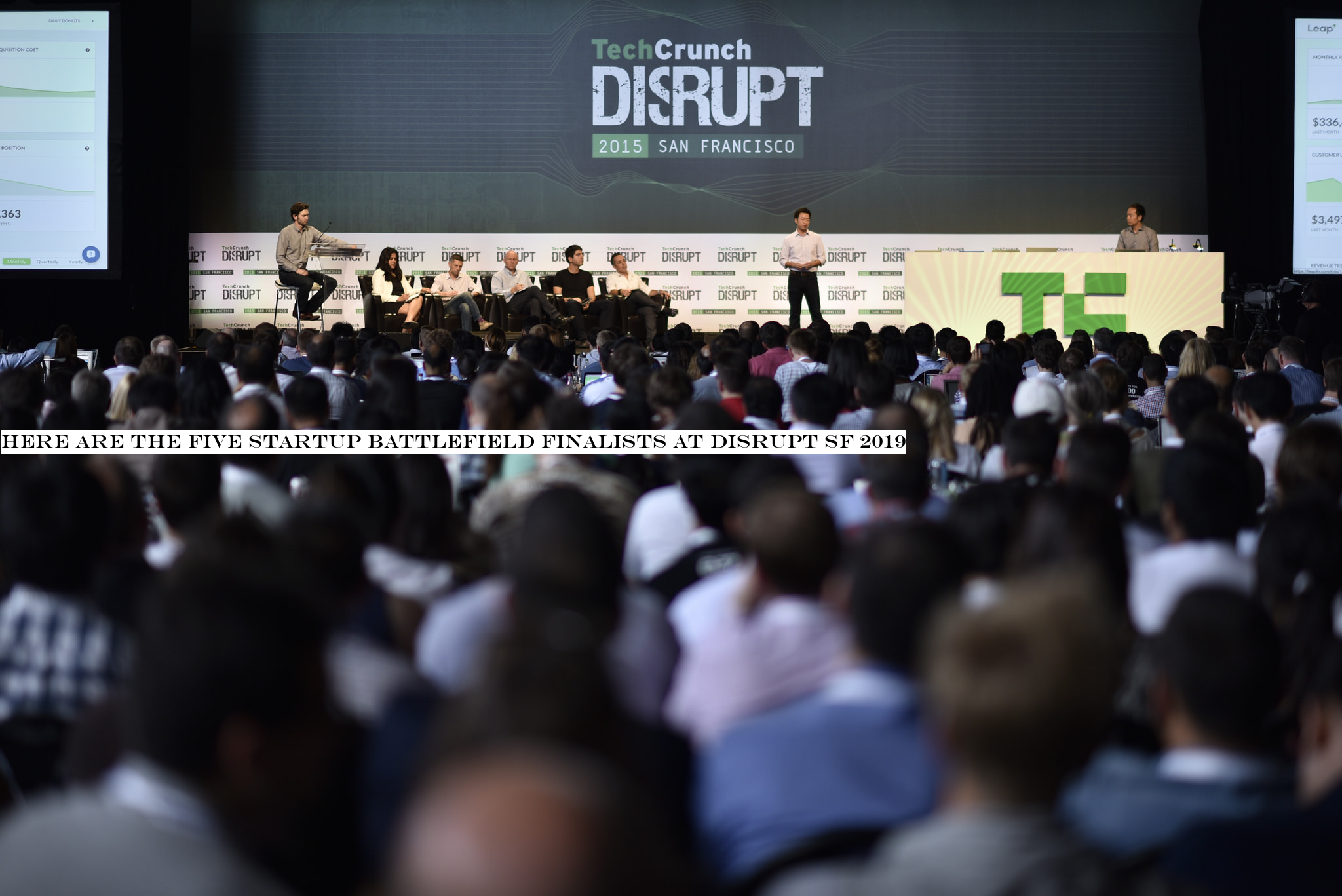 Here are the five Startup Battlefield finalists at Disrupt SF 2019