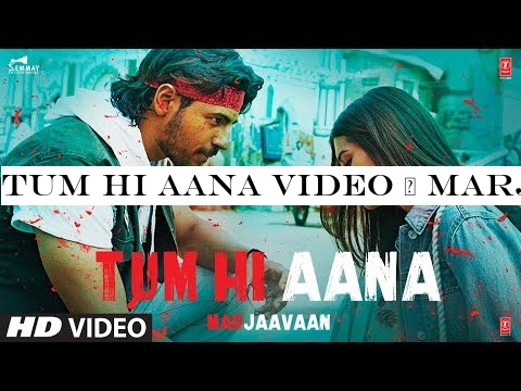 Tum Hi Aana Video | Marjaavaan | Riteish D, Sidharth M, Tara S | Jubin Nautiyal | Payal Dev Kunaal V