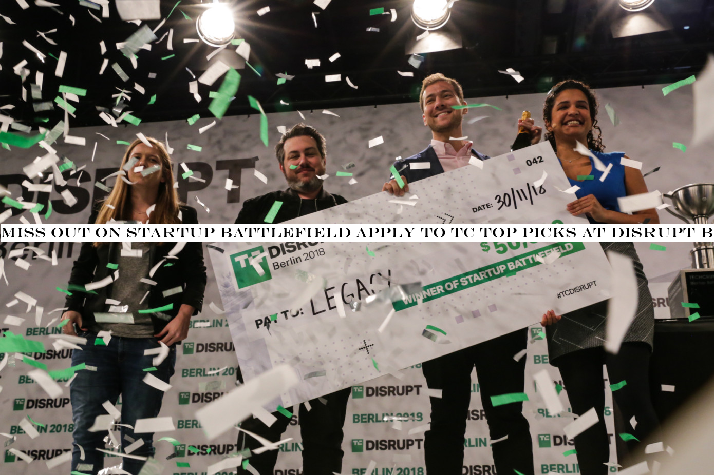 Miss out on Startup Battlefield? Apply to TC Top Picks at Disrupt Berlin 2019