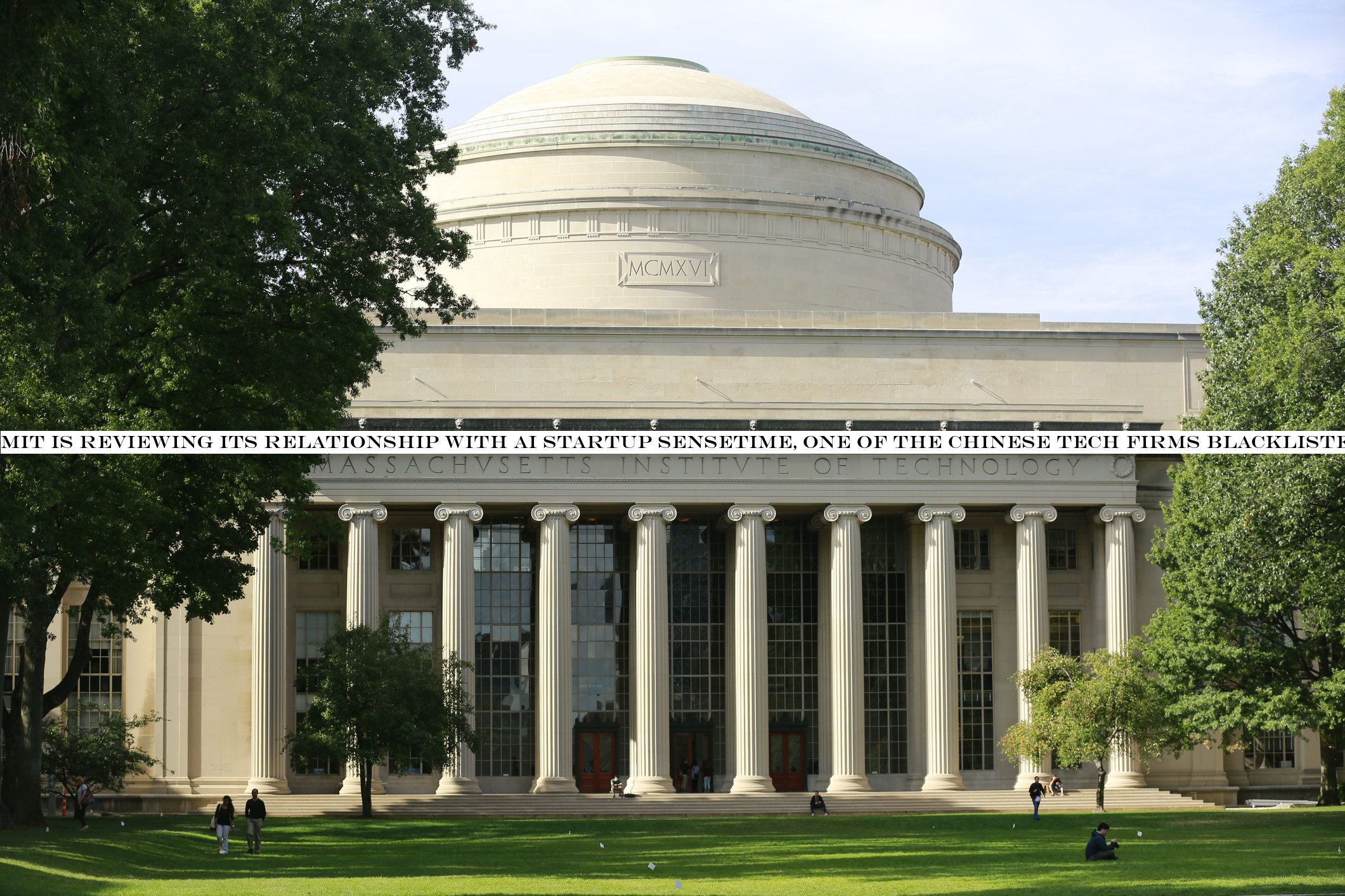 MIT is reviewing its relationship with AI startup SenseTime, one of the Chinese tech firms blacklisted by the US