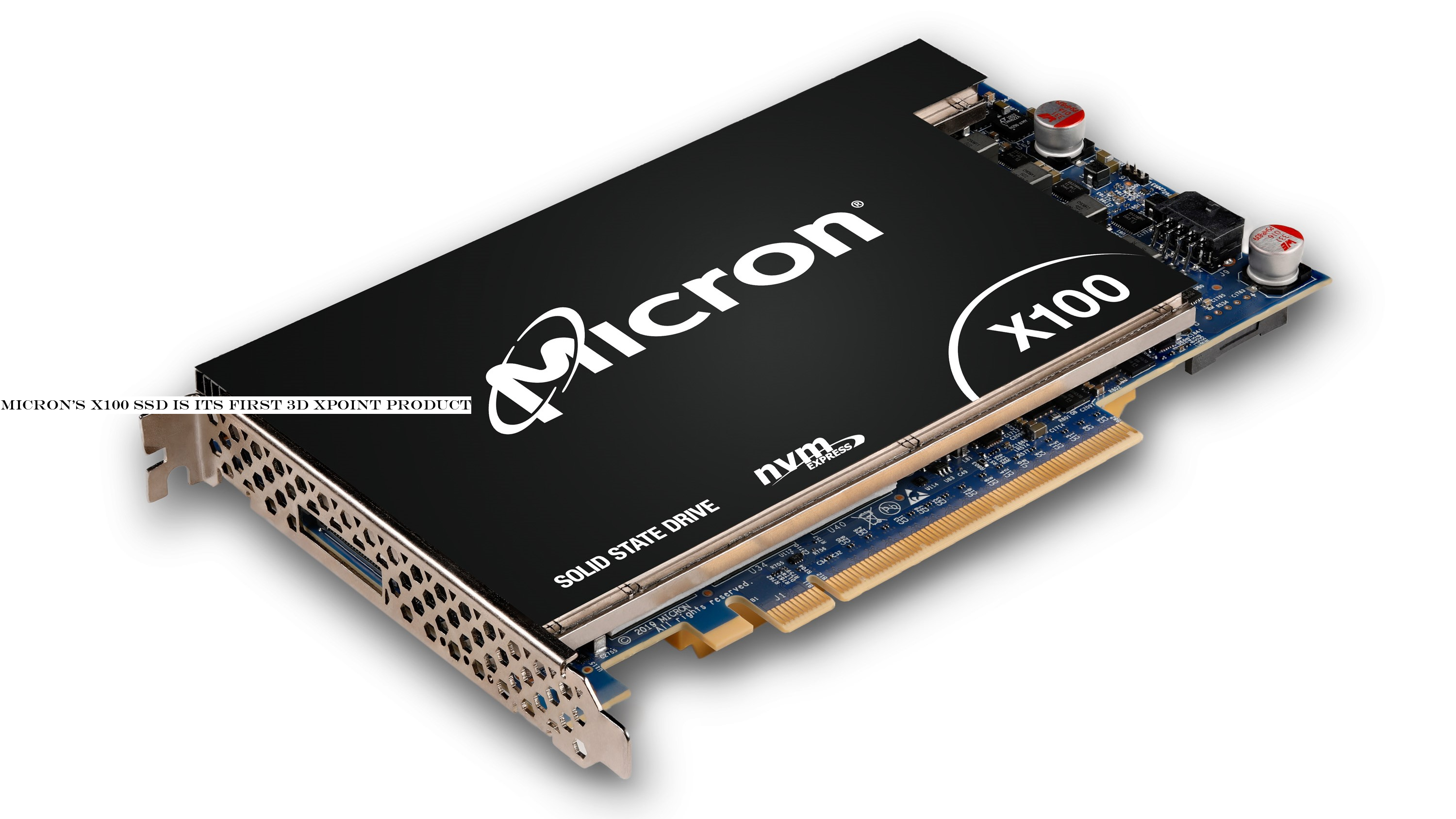 Micron's X100 SSD is its first 3D XPoint product