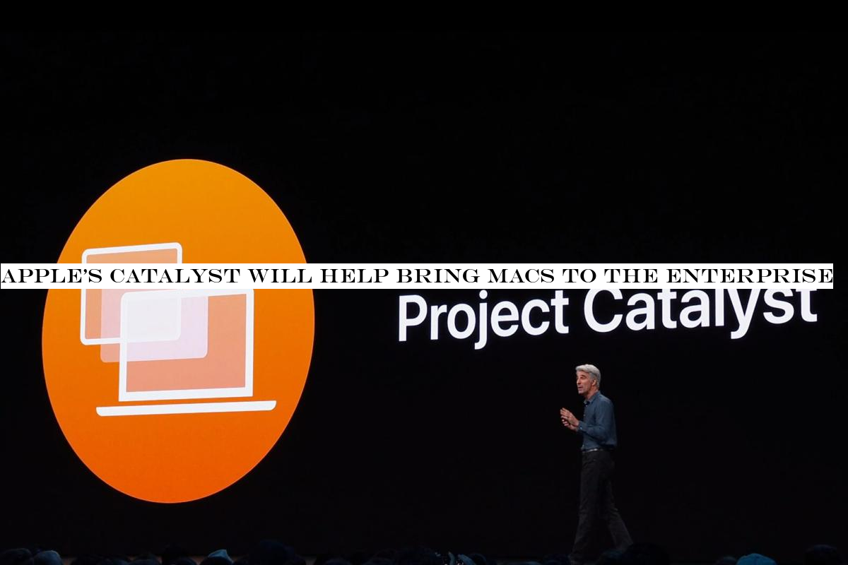 AppleCatalyst will help bring Macs to the enterprise