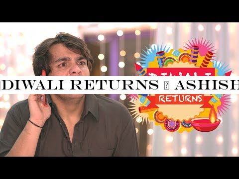 Diwali Returns | Ashish Chanchlani