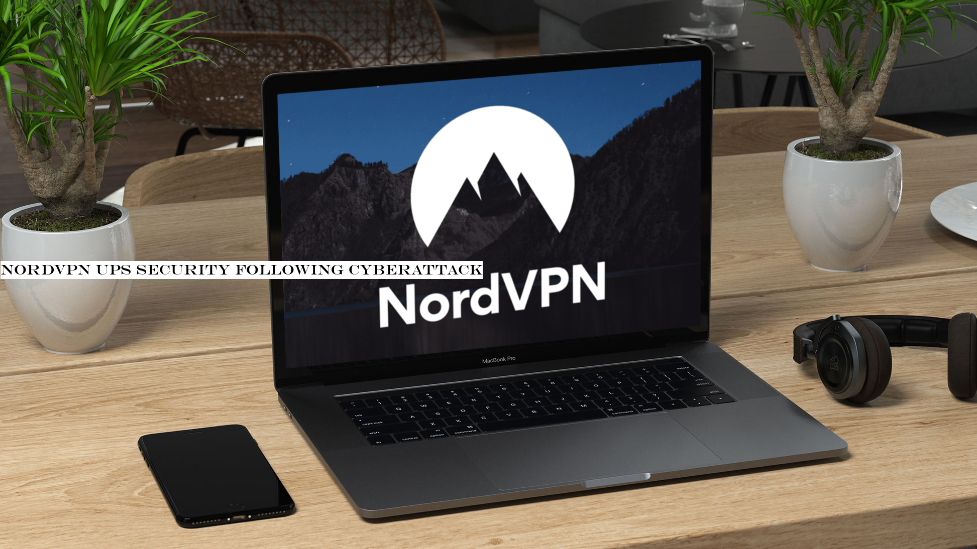 NordVPN ups security following cyberattack