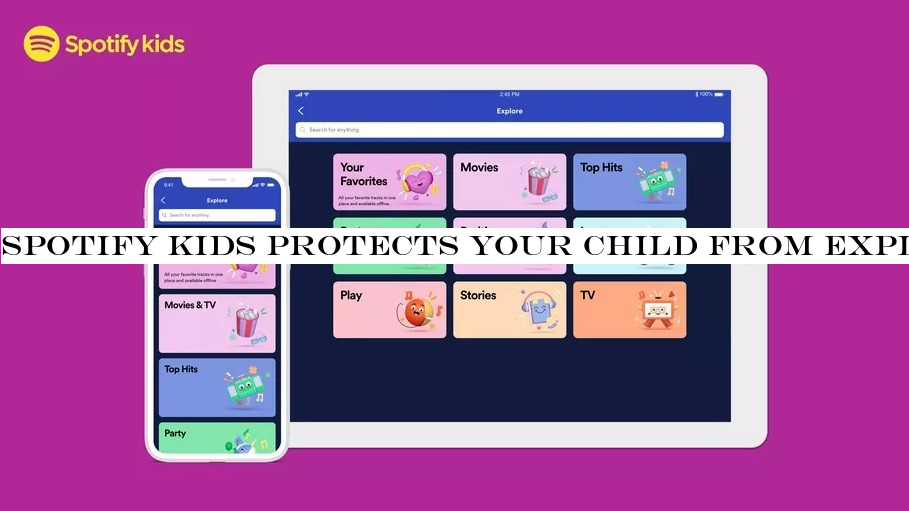 Spotify Kids protects your child from explicit content with an age-appropriate music catalog