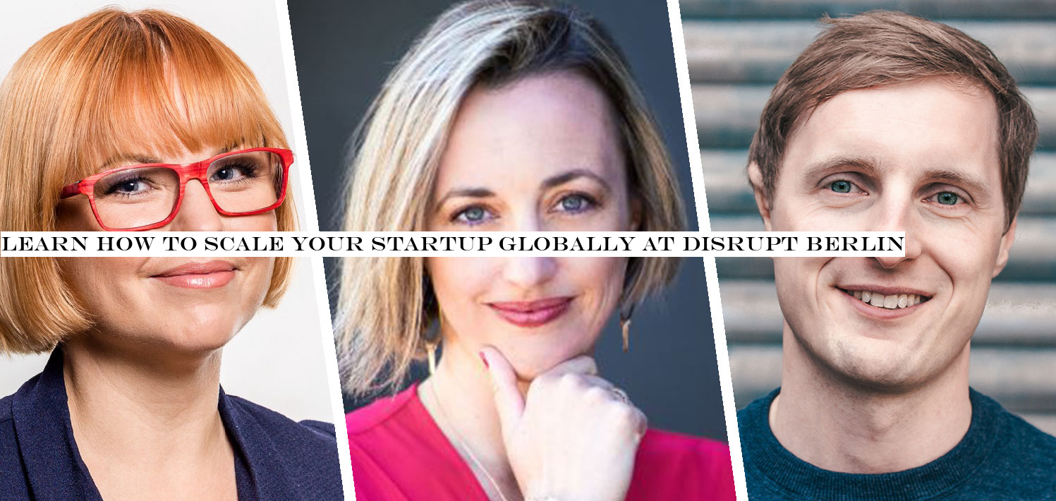 Learn how to scale your startup globally at Disrupt Berlin