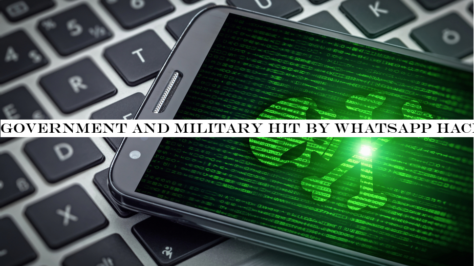 Government and military hit by WhatsApp hack