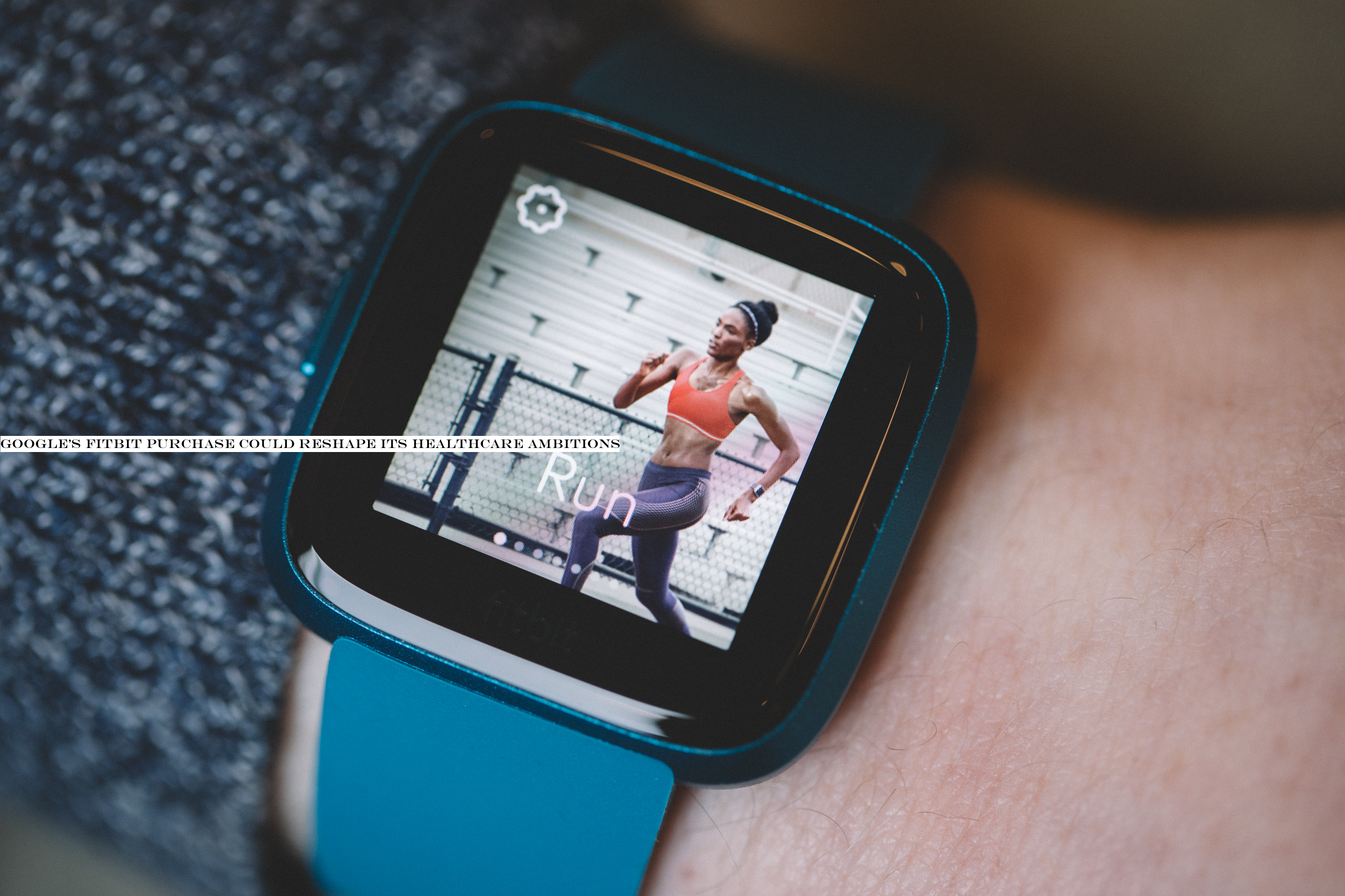 GoogleFitbit purchase could reshape its healthcare ambitions