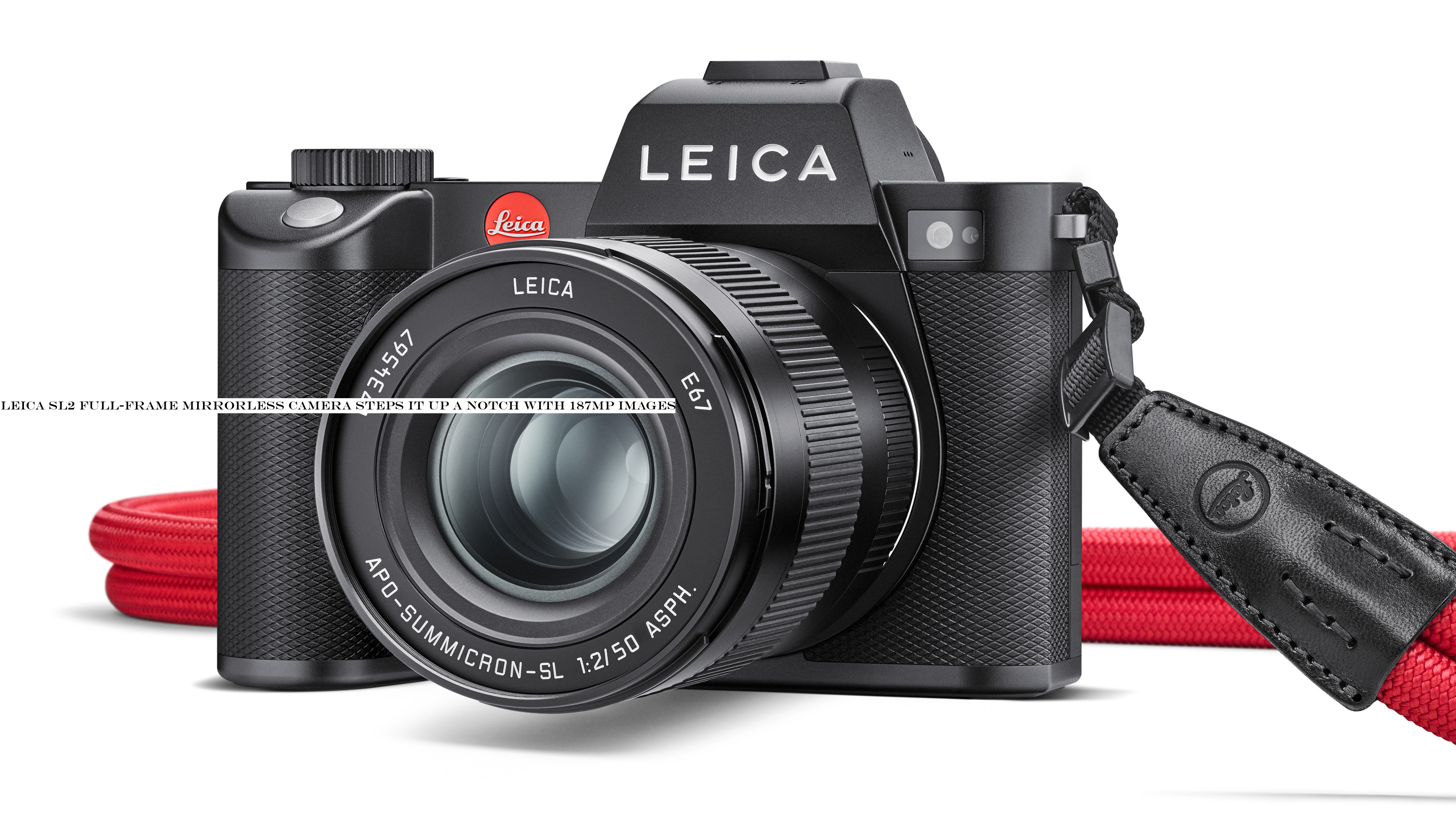 Leica SL2 full-frame mirrorless camera steps it up a notch with 187MP images