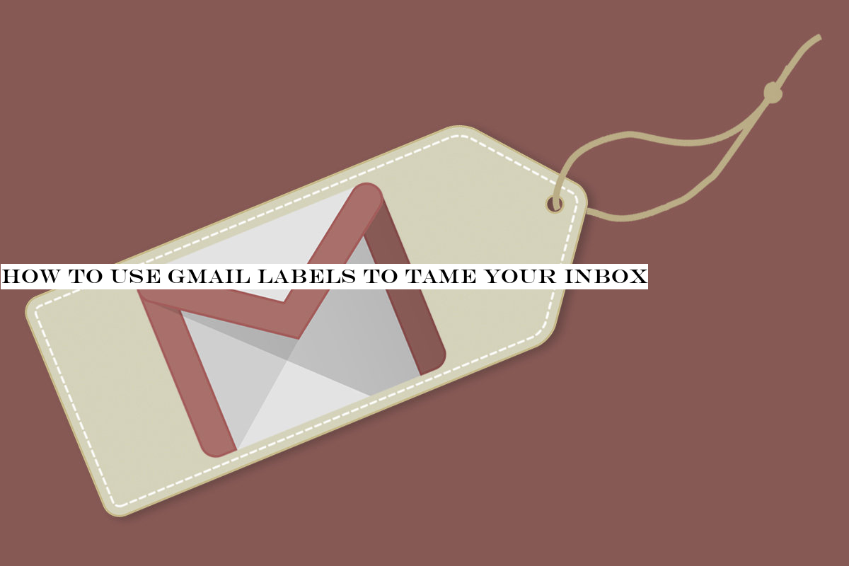 How to use Gmail labels to tame your inbox