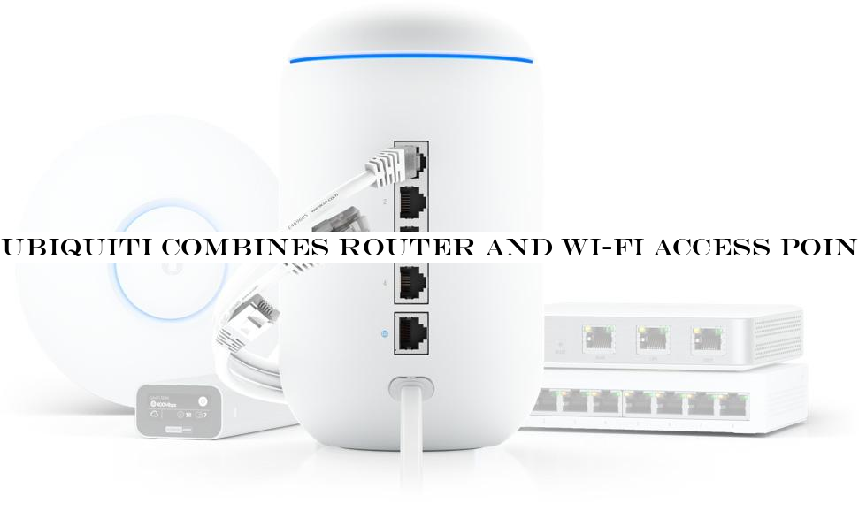 Ubiquiti combines router and Wi-Fi access point with UniFi Dream Machine