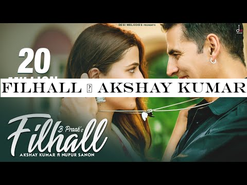 FILHALL | Akshay Kumar Ft Nupur Sanon | BPraak | Jaani | Arvindr Khaira | Ammy Virk | Official Video